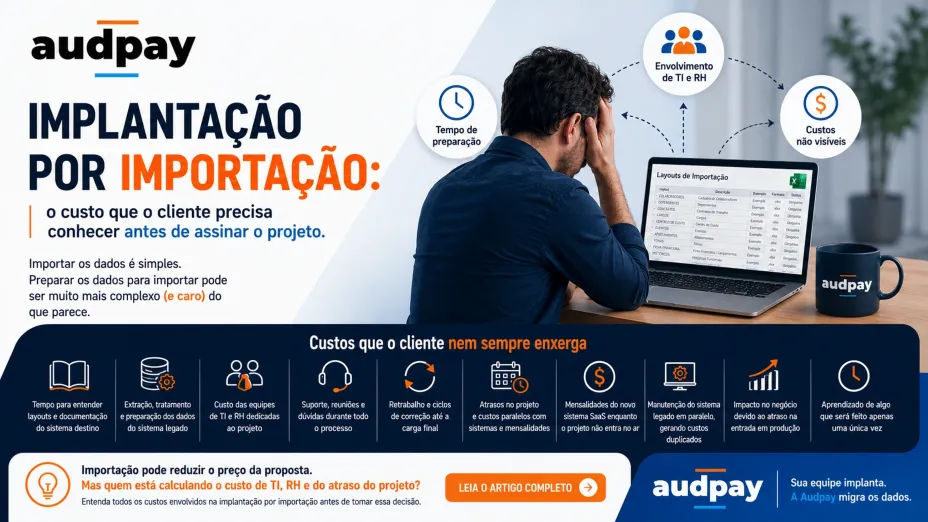 Implantação por importação: o custo que o cliente precisa conhecer antes de assinar o projeto