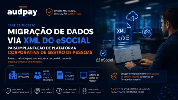 Migração de Dados utilizando exclusivamente XMLs do eSocial para implantação de plataforma corporativa de RH em grupo nacional do setor de tecnologia