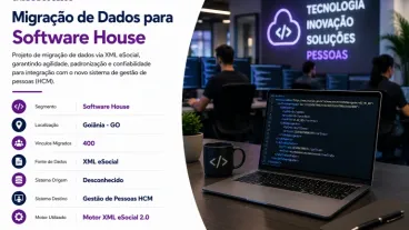 Migração de Dados de Folha de Pagamento via XMLs do eSocial para grupo nacional do setor de tecnologia